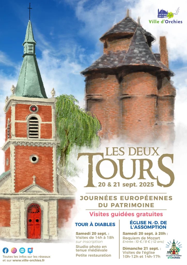 Affiche des Journées Européennes du Patrimoine à Orchies intitulée « Les Deux Tours » les 20 et 21 septembre 2025. En arrière-plan, une illustration montre deux bâtiments : à gauche, un clocher d’église en briques rouges avec flèche verte et horloge ; à droite, une tour ronde en briques avec toiture sombre. Texte : « Ville d’Orchies » en haut à droite, avec un logo violet et vert représentant un bâtiment et une feuille. « Les Deux Tours – 20 & 21 sept. 2025 » en grand au centre. « Journées Européennes du Patrimoine – Visites guidées gratuites ». Programme : Tour à Diables (en bleu) – Samedi 20 sept. : visites de 14 h à 18 h sur inscription, studio photo en tenue médiévale, petite restauration. Église N.-D. de l’Assomption (en bleu) – Samedi 20 sept. à 20 h : Requiem de Mozart, entrée 10 € (8 € pour les 8-12 ans). Dimanche 21 sept. : visites de l’église de 10 h à 12 h et de 14 h à 17 h. En bas à gauche, icônes des réseaux sociaux et site web www.ville-orchies.fr. En bas à droite, logo de l’association « Les amis de l’église d’Orchies ».